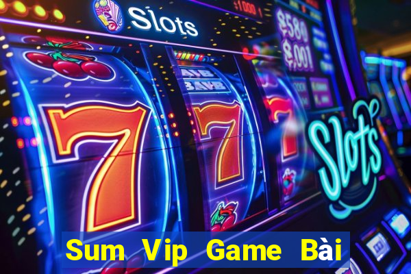 Sum Vip Game Bài Tài Xỉu