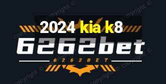 2024 kia k8