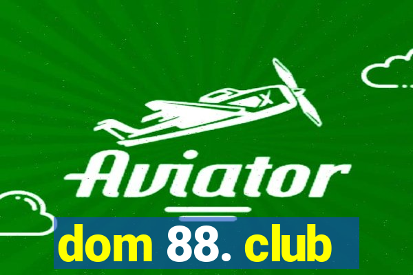 dom 88. club