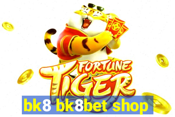 bk8 bk8bet shop