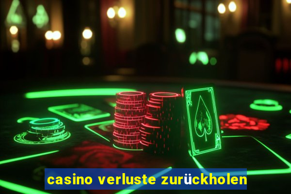 casino verluste zurückholen