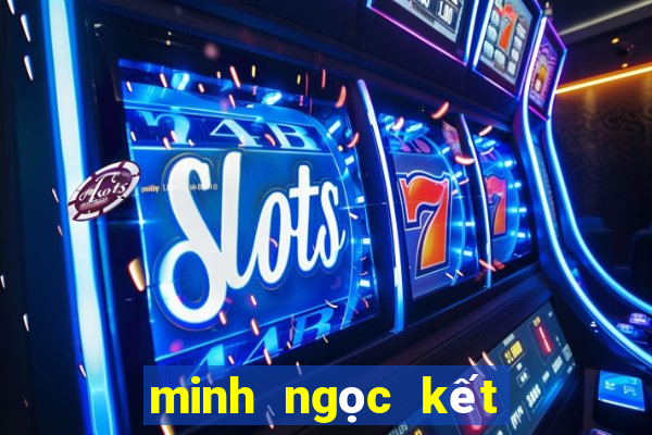 minh ngọc kết quả xổ số miền bắc