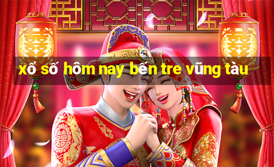 xổ số hôm nay bến tre vũng tàu