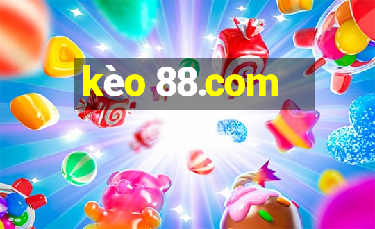 kèo 88.com