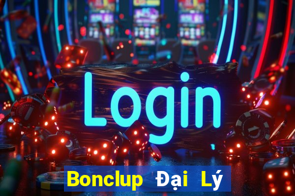 Bonclup Đại Lý Cấp 1 Game Bài