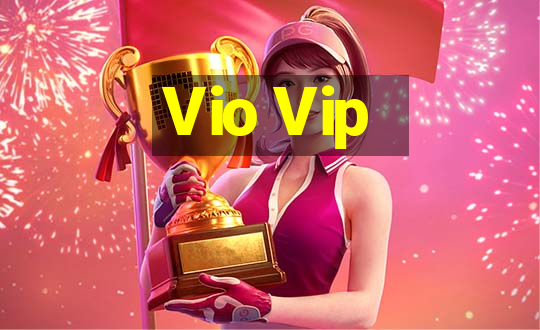 Vio Vip