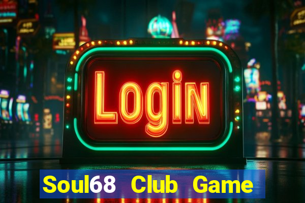 Soul68 Club Game Bài 888