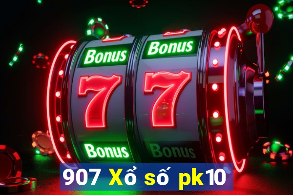 907 Xổ số pk10