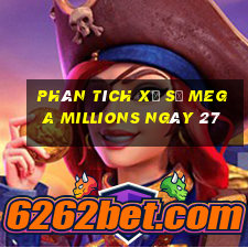 Phân tích Xổ Số mega millions ngày 27