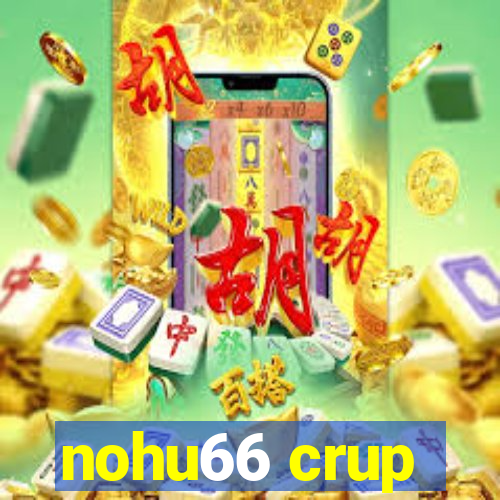 nohu66 crup