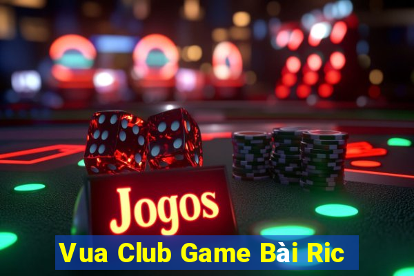 Vua Club Game Bài Ric