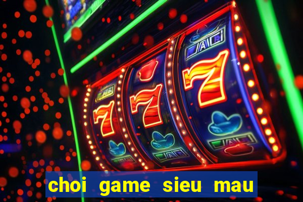 choi game sieu mau thoi trang