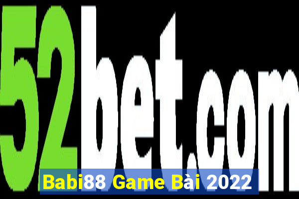 Babi88 Game Bài 2022