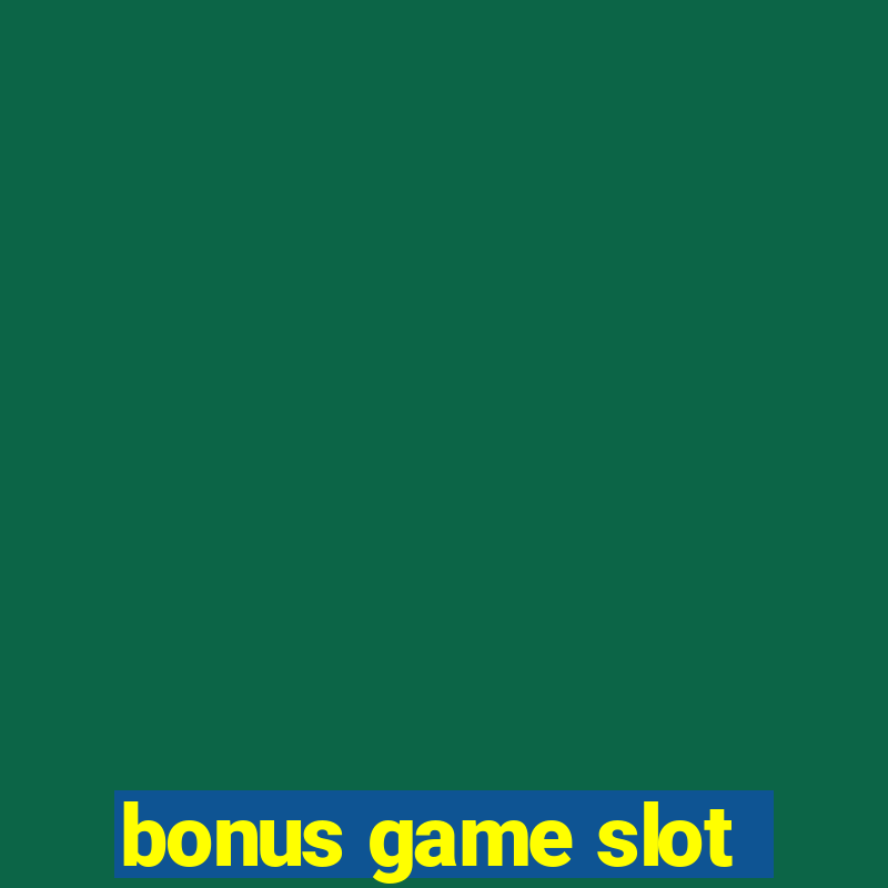 bonus game slot