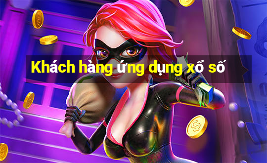 Khách hàng ứng dụng xổ số