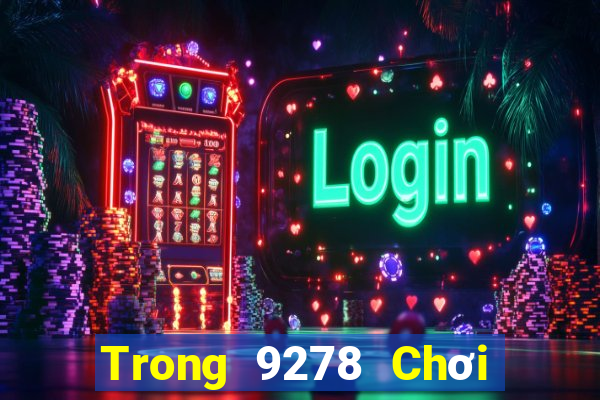 Trong 9278 Chơi bài onli