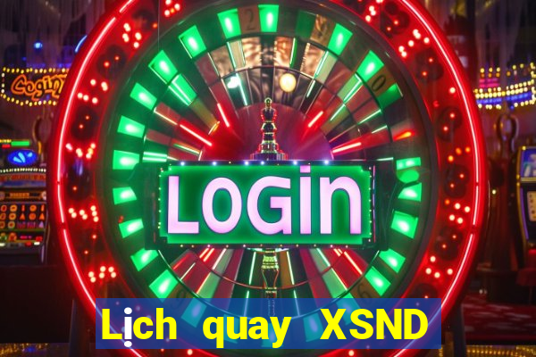 Lịch quay XSND ngày 8