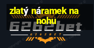 zlatý náramek na nohu