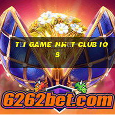 tải game nhất club ios