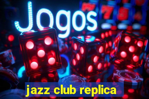 jazz club replica