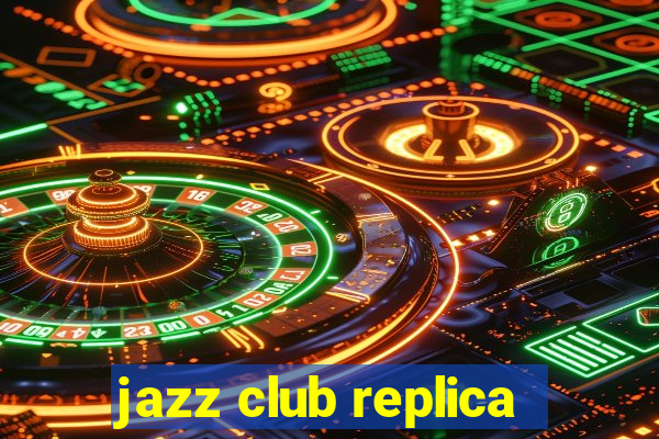 jazz club replica