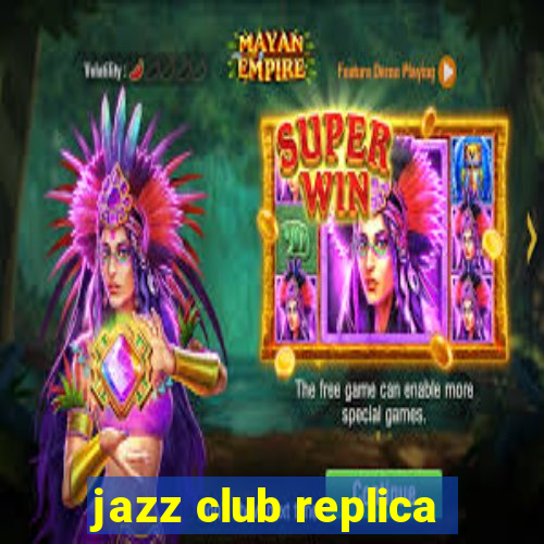 jazz club replica