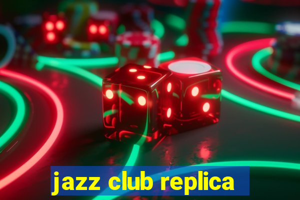 jazz club replica