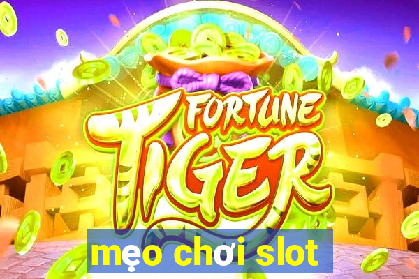 mẹo chơi slot