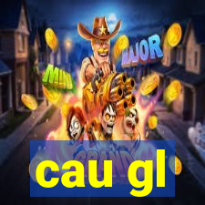 cau gl