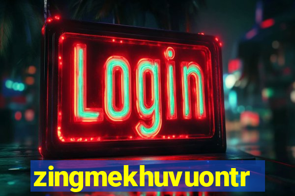 zingmekhuvuontrenmay