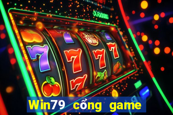 Win79 cổng game uy tín