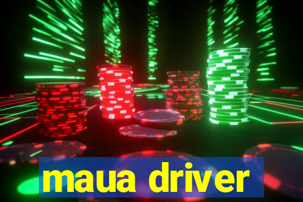 maua driver