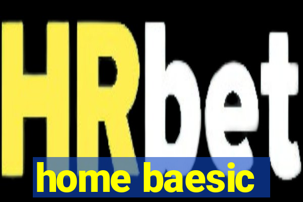 home baesic