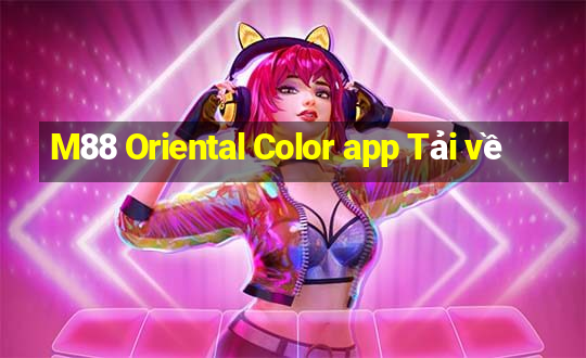 M88 Oriental Color app Tải về