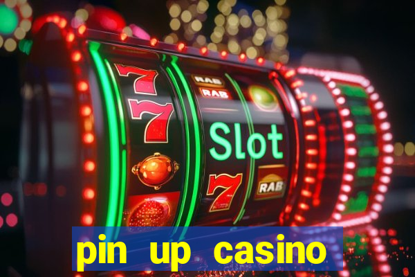 pin up casino ümumi baxış