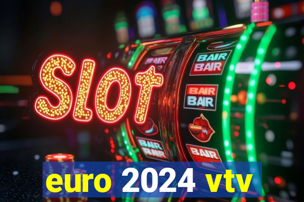 euro 2024 vtv