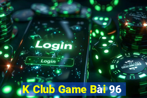 K Club Game Bài 96