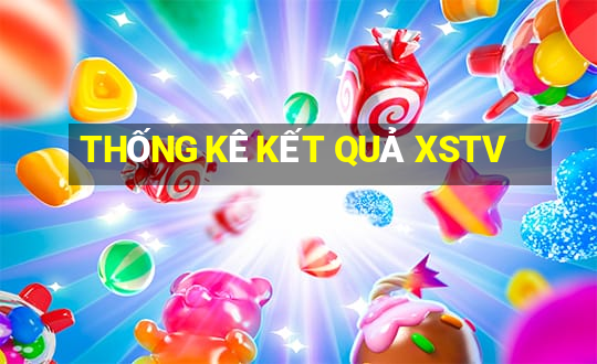 THỐNG KÊ KẾT QUẢ XSTV