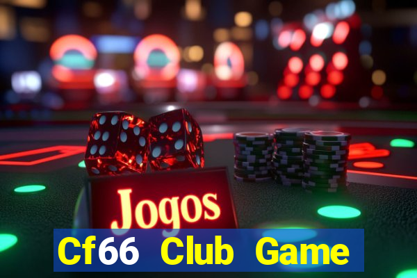 Cf66 Club Game Bài Hay Nhất Hiện Nay