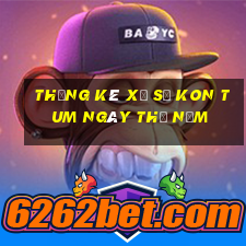 Thống kê xổ số kon tum ngày thứ năm