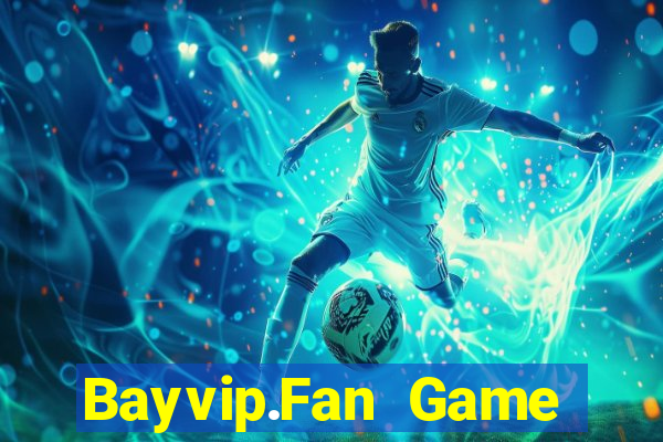 Bayvip.Fan Game Bài Bốc Club