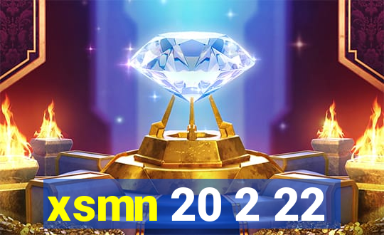 xsmn 20 2 22