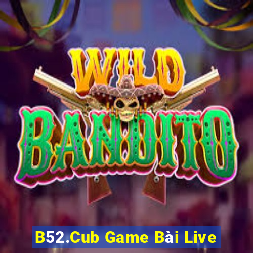 B52.Cub Game Bài Live