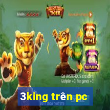 3king trên pc