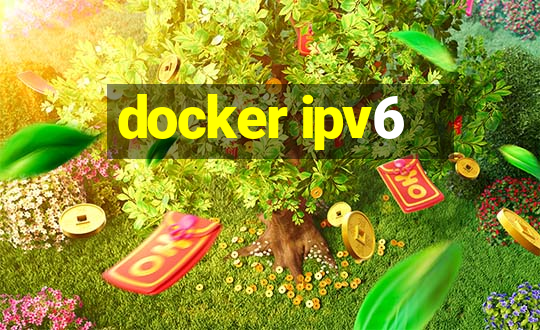 docker ipv6