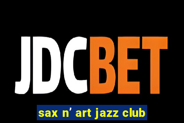 sax n’ art jazz club