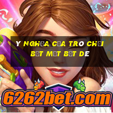 ý nghĩa của trò chơi bịt mắt bắt dê