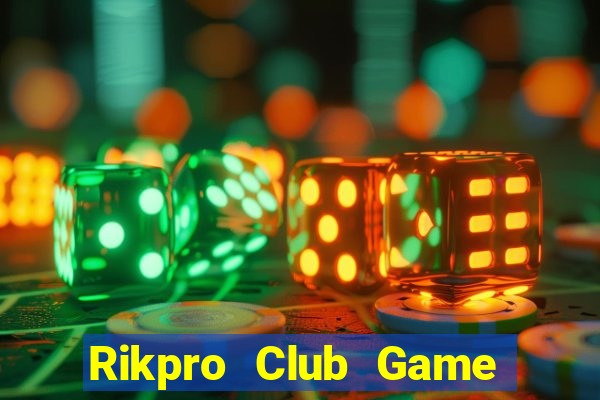 Rikpro Club Game Bài Đổi Thưởng Uy Tín