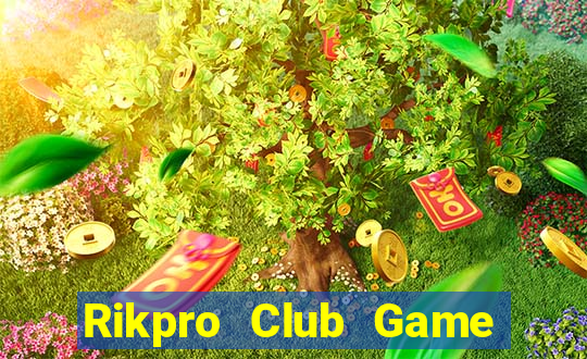 Rikpro Club Game Bài Đổi Thưởng Uy Tín