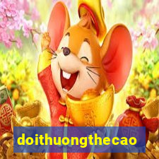 doithuongthecao